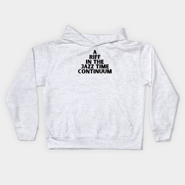 A riff in the Jazz time continuum Kids Hoodie by bluehair